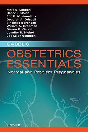 Gabbes Obstetrics Essentials Normal & Problem Pregnancies