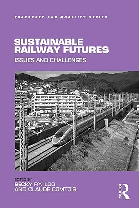 Sustainable Railway Futures Issues and Challenges