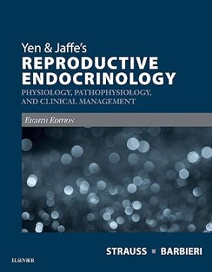 Yen & Jaffes Reproductive Endocrinology Physiology Pathophysiology and Clinical Management 8th Edition