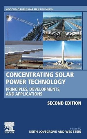 Concentrating Solar Power Technology Principles Developments and Applications