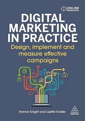 Digital Marketing in Practice Design Implement and Measure Effective Campaigns50
