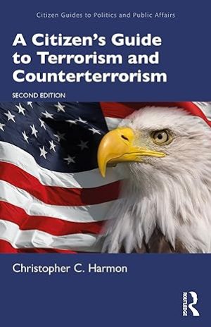 A Citizens Guide to Terrorism and Counterterrorism 2nd Edition