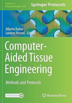 Computer Aided Tissue Engineering Methods and Protocols