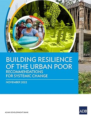 Building Resilience of the Urban Poor Recommendations for Systemic Change
