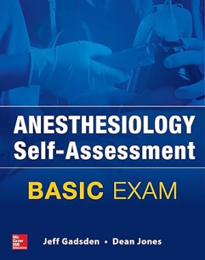 Anesthesiology Self Assessment and Board Review BASIC Exam