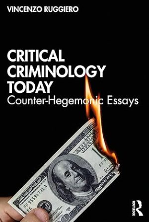 Critical Criminology Today Counter Hegemonic Essays