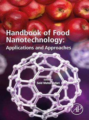 Handbook of Food Nanotechnology Applications and Approaches