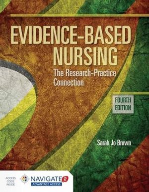 Evidence Based Nursing The Research Practice Connection The Research Practice Connection 4th Edition