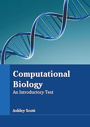 Computational Biology An Introductory Text