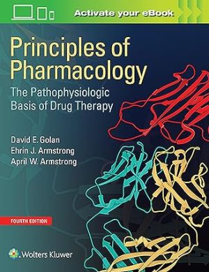 Principles of Pharmacology The Pathophysiologic Basis of Drug Therapy 4th Edition