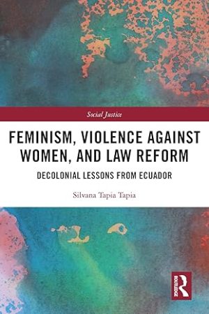 Feminism Violence Against Women and Law Reform Decolonial Lessons from Ecuador