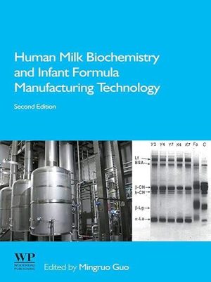 Human Milk Biochemistry and Infant Formula Manufacturing Technology 2nd Edition