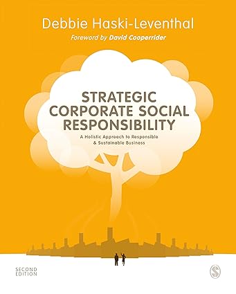 Strategic Corporate Social Responsibility A Holistic Approach to Responsible and Sustainable Business 2nd Edition