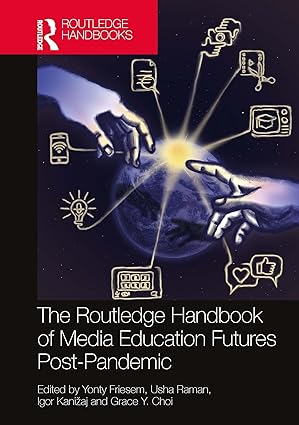 The Routledge Handbook of Media Education Futures Post Pandemic