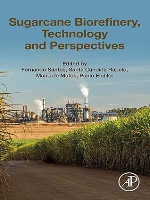 Sugarcane Biorefinery Technology and Perspectives