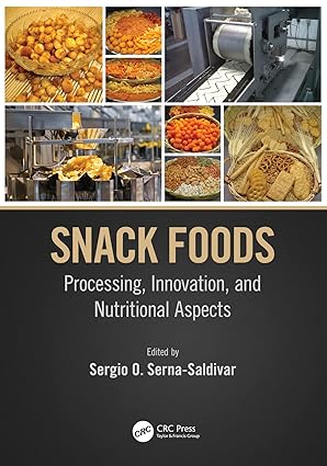 Snack Foods Processing Innovation and Nutritional Aspects