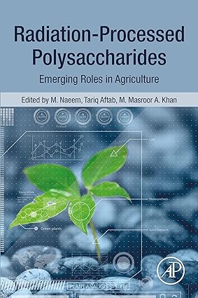 Radiation Processed Polysaccharides Emerging Roles in Agriculture