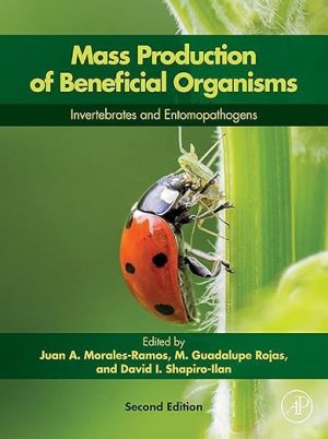 Mass Production of Beneficial Organisms Invertebrates and Entomopathogens 2nd Edition