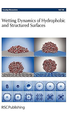 Wetting Dynamics of Hydrophobic and Structured Surfaces Faraday Discussions Vol 146