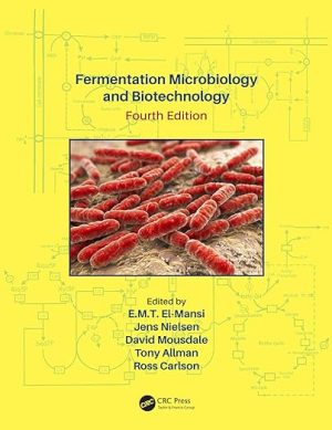 Fermentation Microbiology and Biotechnology 4th Edition