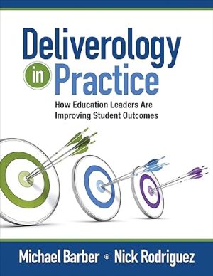 Deliverology in Practice How Education Leaders Are Improving Student Outcomes