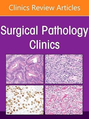 Breast Pathology An Issue of Surgical Pathology Clinics