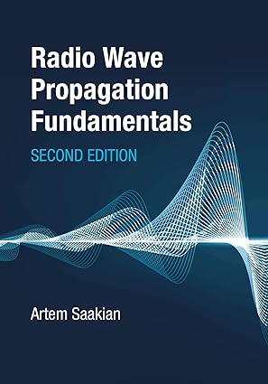 Radio Wave Propagation Fundamentals 2nd Edition
