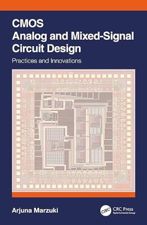 CMOS Analog and Mixed Signal Circuit Design Practices and Innovations