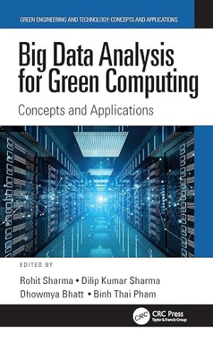 Big Data Analysis for Green Computing Concepts and Applications