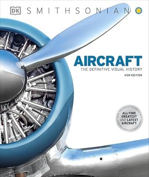 The Aircraft Book The Definitive Visual History
