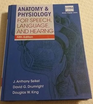 Anatomy & Physiology for Speech Language and Hearing 5th Edition