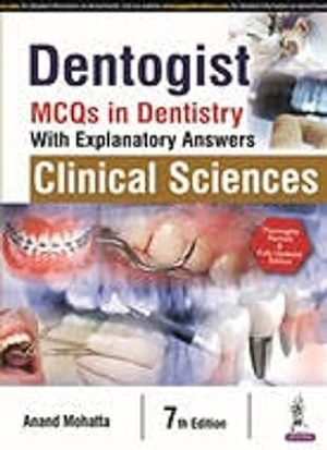 Dentogist Mcqs In Dentistry With Explanatory Answer Clinical Science
