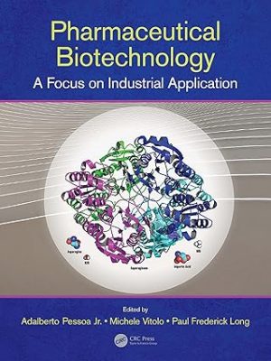 Pharmaceutical Biotechnology A Focus on Industrial Application
