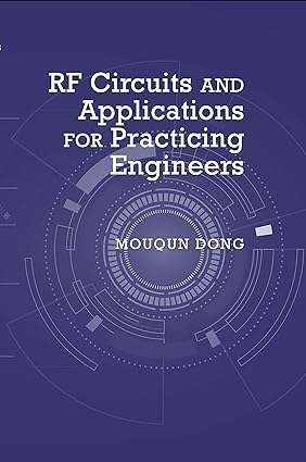 RF Circuits and Applications for Practicing Engineers