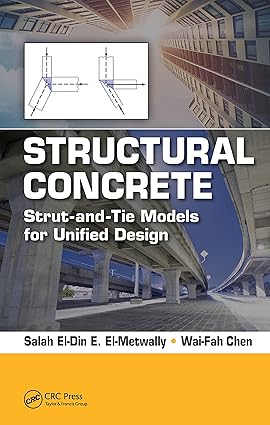 Structural Concrete Strut and Tie Models for Unified Design