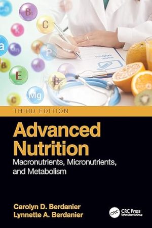 Advanced Nutrition Macronutrients Micronutrients and Metabolism 3rd Edition