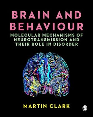 Brain and Behaviour Molecular Mechanisms of Neurotransmission and their Role in Disorder
