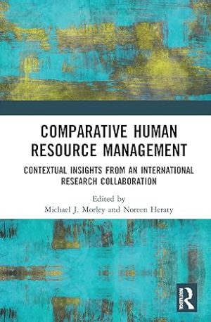 Comparative Human Resource Management Contextual Insights from an International Research Collaboration