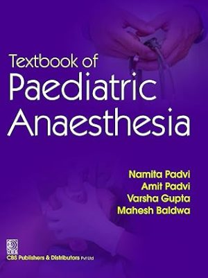 Textbook of Peadiatric Anaesthesia