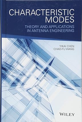 Characteristic Modes Theory and Applications in Antenna Engineering