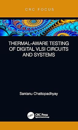 Thermal Aware Testing of Digital VLSI Circuits and Systems