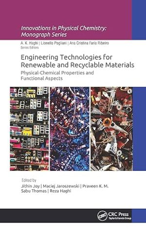 Engineering Technologies for Renewable and Recyclable Materials Physical Chemical Properties and Functional Aspects