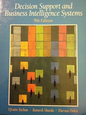 Decision Support and Business Intelligence Systems By Efraim Turban 9th Edition
