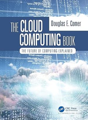 The Cloud Computing Book The Future of Computing Explained