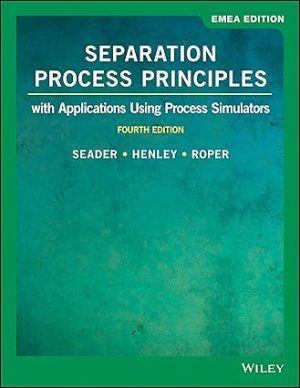 Separation Process Principles with Applications Using Process Simulators 4th Edition