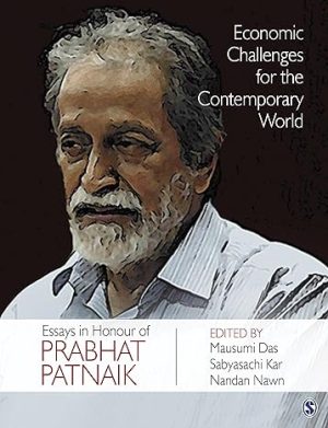 Economic Challenges for the Contemporary World Essays in Honour of Prabhat Patnaik