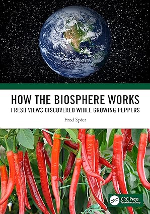 How the Biosphere Works Fresh Views Discovered While Growing Peppers