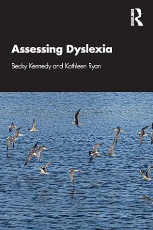 Assessing Dyslexi By Becky Kennedy
