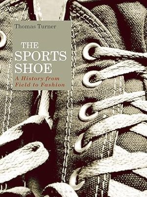 The Sports Shoe A History from Field to Fashion