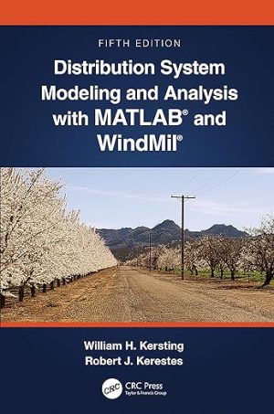 Distribution System Modeling and Analysis with MATLAB® and WindMil® 5th Edition